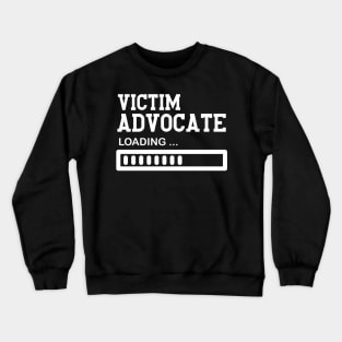 Funny Job Victim Advocate Gift Idea Crewneck Sweatshirt